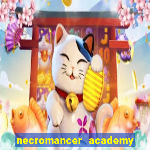 necromancer academy and the genius summoner 50